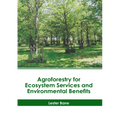 Agroforestry for Ecosystem Services and Environmental Benefits - Hardcover