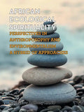 African Ecological Spirituality: Perspectives in Anthroposophy and Environmentalism a Hybrid of Approaches - Paperback