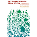 Environmentalism from Below: How Global People's Movements Are Leading the Fight for Our Planet - Paperback