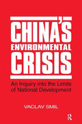 China's Environmental Crisis: An Enquiry into the Limits of National Development: An Enquiry into the Limits of National Development - Paperback