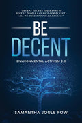 Be Decent: Environmental Activism 2.0 - Paperback