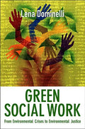 Green Social Work: From Environmental Crises to Environmental Justice - Paperback
