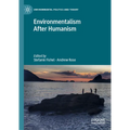 Environmentalism After Humanism - Hardcover