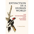 Extinction in a Human World: The Environmental Cost of Human Progress - Paperback