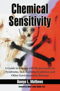 Chemical Sensitivity: A Guide to Coping with Hypersensitivity Syndrome, Sick Building Syndrome and Other Environmental Illnesses - Paperback