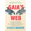 Gaia's Web: How Digital Environmentalism Can Combat Climate Change, Restore Biodiversity, Cultivate Empathy, and Regenerate the Earth - Hardcover
