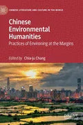 Chinese Environmental Humanities: Practices of Environing at the Margins - Hardcover