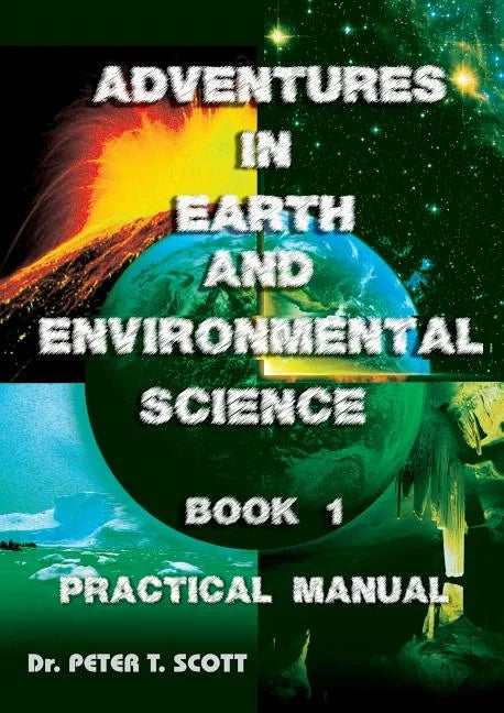 Adventures in Earth and Environmental Science Book 1: Practical Manual - Paperback