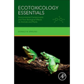 Ecotoxicology Essentials: Environmental Contaminants and Their Biological Effects on Animals and Plants - Paperback