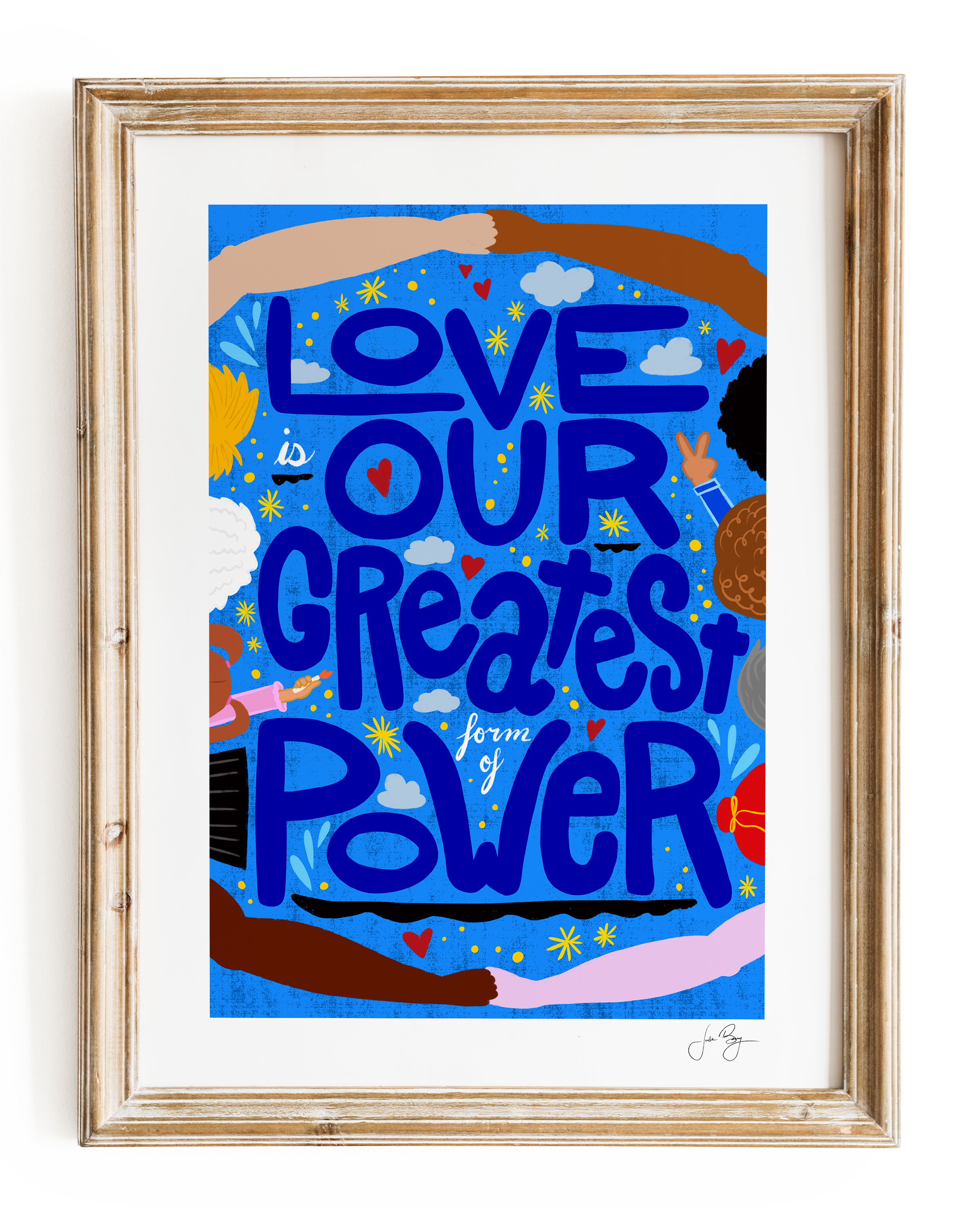 "Love is Our Greatest Form of Power" Art Print (12x18")