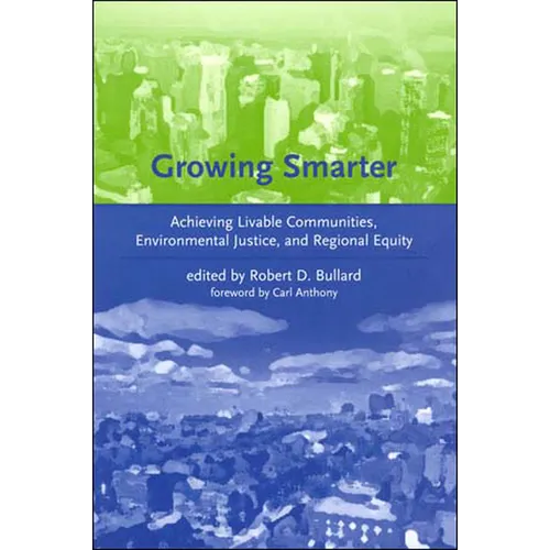 Growing Smarter: Achieving Livable Communities, Environmental Justice, and Regional Equity - Paperback