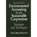 Environmental Accounting for the Sustainable Corporation: Strategies and Techniques - Hardcover