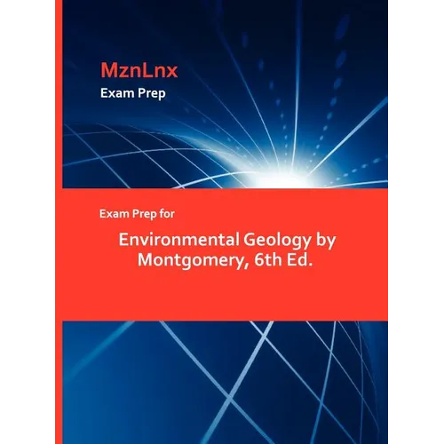 Exam Prep for Environmental Geology by Montgomery, 6th Ed. - Paperback