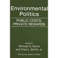 Environmental Politics: Public Costs, Private Rewards - Paperback