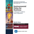 Environmental Policy for Business: A Manager's Guide to Smart Regulation - Paperback