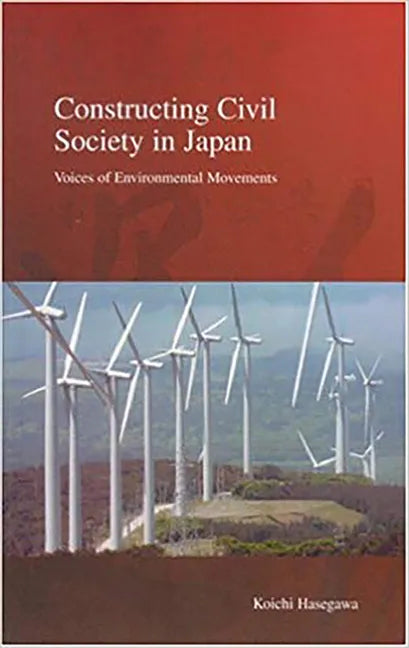 Constructing Civil Society in Japan: Voices of Environmental Movements - Paperback