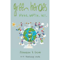 Green Heroes: K-5 Teaching Units: How Do Young People Become Environmental Heroes? - Paperback