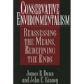 Conservative Environmentalism: Reassessing the Means, Redefining the Ends - Hardcover