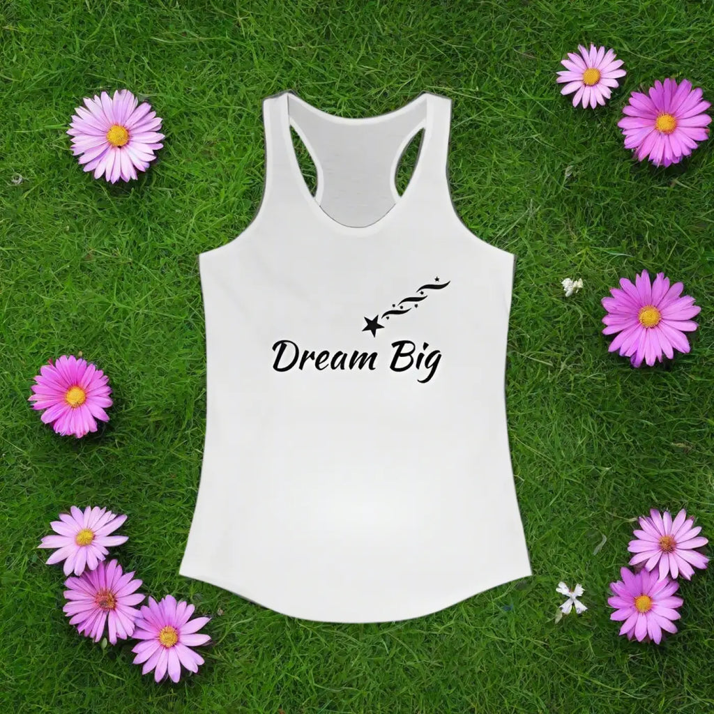 Dream Big Racerback Tank – Eco-friendly Top - Dipaliz