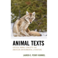 Animal Texts: Critical Animal Concepts for American Environmental Literature - Hardcover