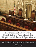 Environmental Screening Checklist and Workbook for Airports and Tenant Operations - Paperback