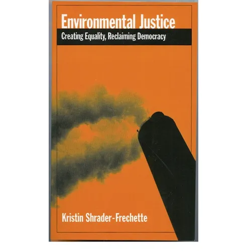 Environmental Justice: Creating Equality, Reclaiming Democracy - Paperback