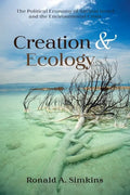 Creation and Ecology: The Political Economy of Ancient Israel and the Environmental Crisis - Hardcover