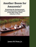 Another Boom for Amazonia?: Examining the Socioeconomic and Environmental Implications of the New Camu Camu Industry in Peru - Paperback