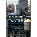 Empire of Water: An Environmental and Political History of the New York City Water Supply - Hardcover