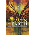 Between Heaven and Earth: Christian Perspectives on Environmental Protection - Hardcover
