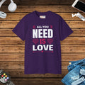 All you Need is Love Tee – Eco-friendly Gift - Dipaliz