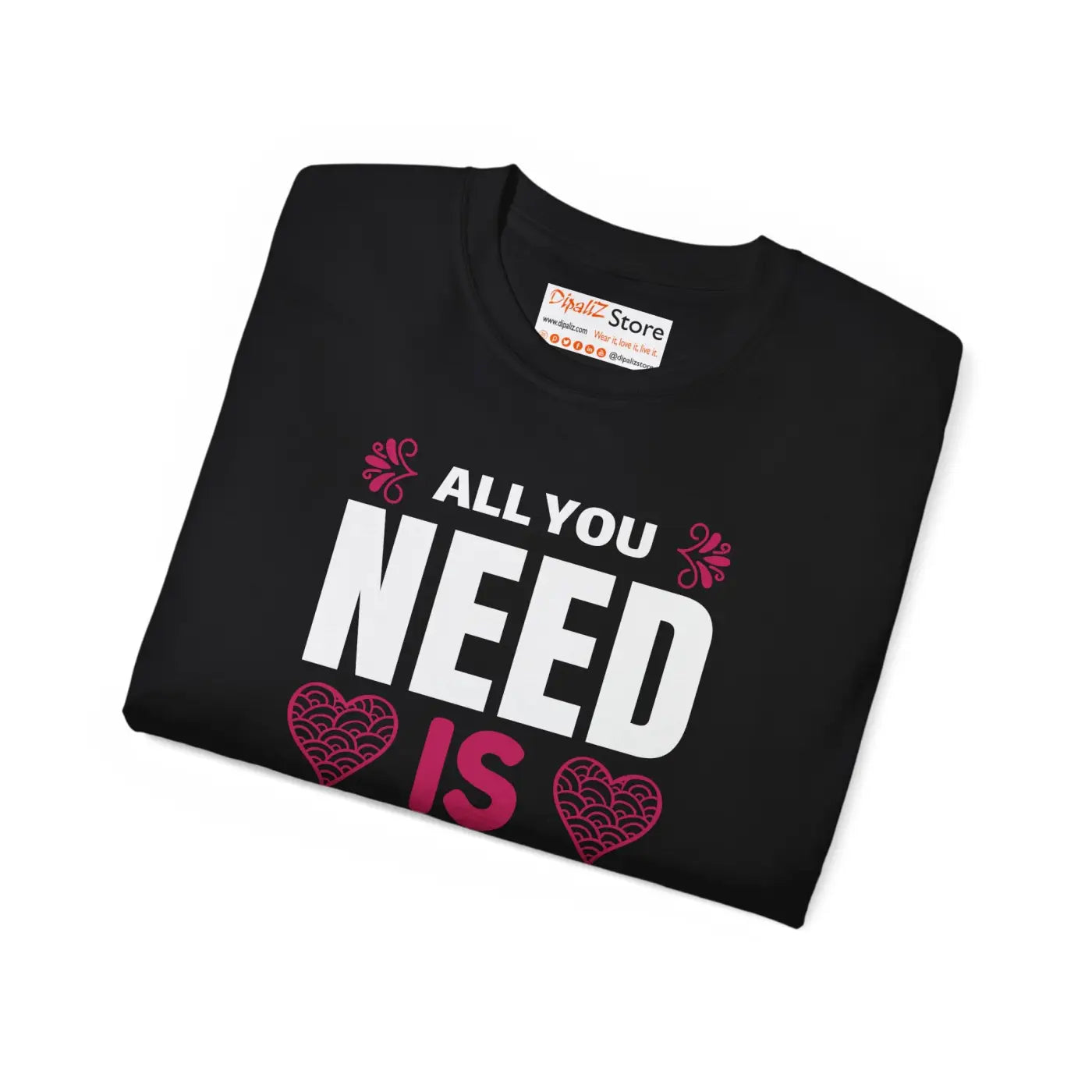 All you Need is Love Tee – Eco-friendly Gift - Dipaliz