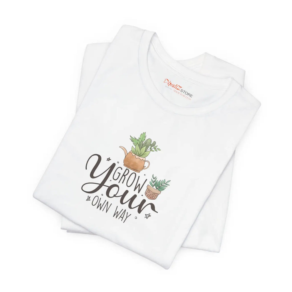 Grow your Own Way T-shirt – Eco-friendly Cotton - Dipaliz