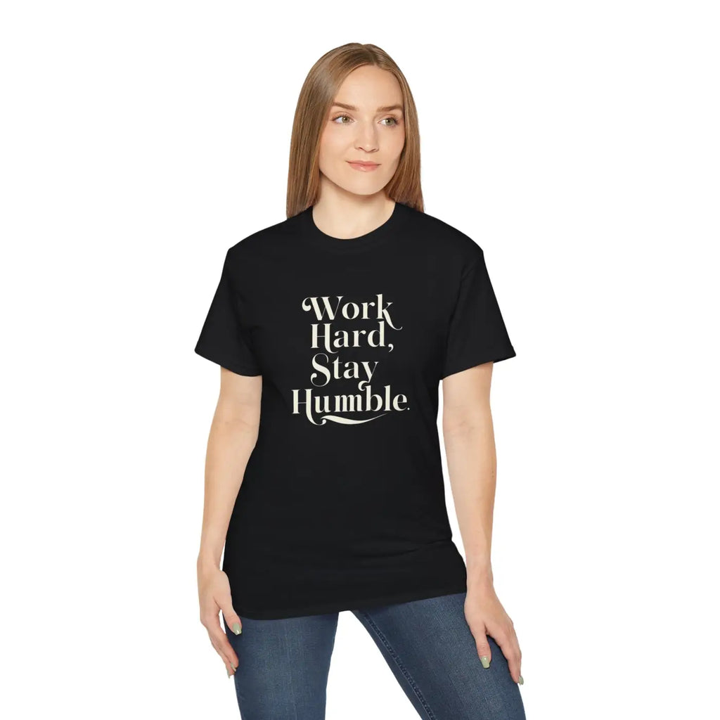 Work Hard and Stay Humble T-shirt – Eco-friendly - Dipaliz