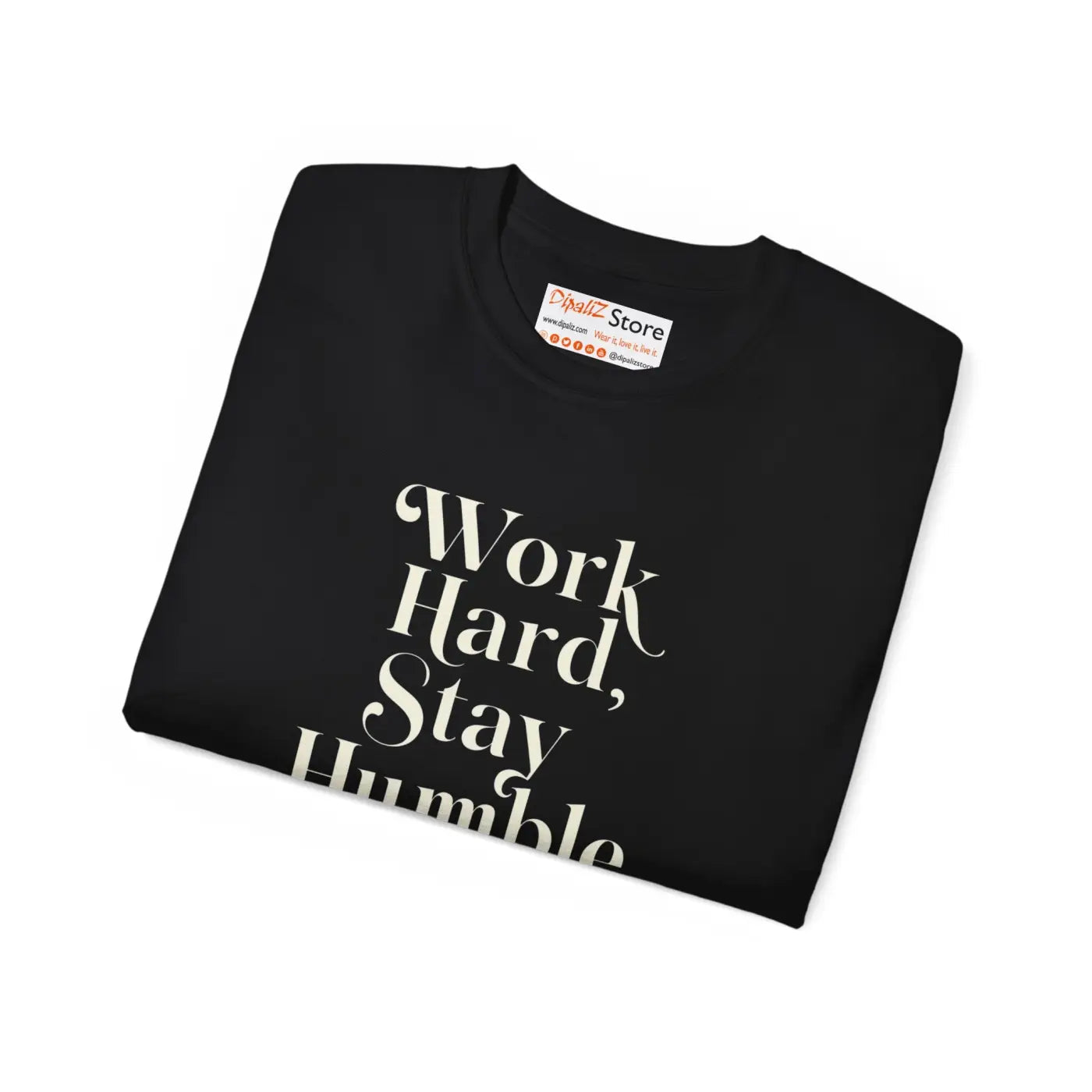 Work Hard and Stay Humble T-shirt – Eco-friendly - Dipaliz