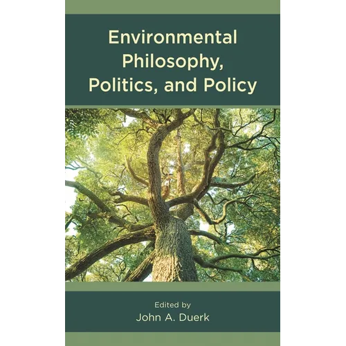 Environmental Philosophy, Politics, and Policy - Paperback