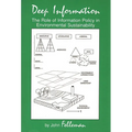Deep Information: The Role of Information Policy in Environmental Sustainability - Paperback