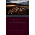 Eco-Deconstruction: Derrida and Environmental Philosophy - Paperback